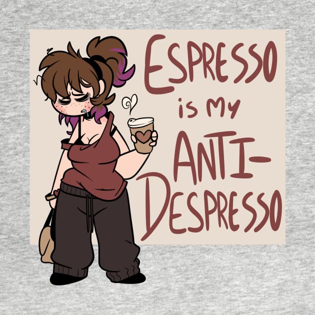 Espresso is my Anti-Depresso by BefishProductions